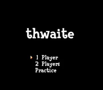 Thwaite (World) (v0.01) (Aftermarket) (Homebrew) screen shot title